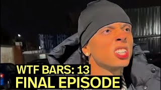 UK DRILL WTF BARS EPISODE 13 [upl. by Onifur]