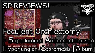 SP REVIEWS Feculent Orchiectomy  Superluminal Antinecrodeleuzian Hyperjungian Copromesis Album [upl. by Iz341]