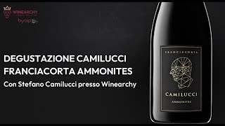 DEGUSTAZIONE CAMILUCCI FRANCIACORTA AMMONITES  CON STEFANO CAMILUCCI PRESSO WINEARCHY [upl. by Aznola]