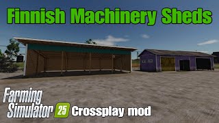 Finnish Machinery Sheds  FS25 Crossplay mod [upl. by Libyc]