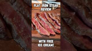 Flat Iron Steak Restaurant Review  FREE Ice Cream shorts [upl. by Arytahs]