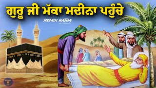 Remix Katha  Guru Nanak Dev Sahib Ji  Mecca Madina  Giani Sher Singh Ji [upl. by Karly364]