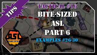 Advanced Squad Leader Tactical 16  BiteSized Rules  Part 6 [upl. by Lawson]