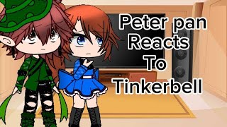 Peter Pan Reacts To TinkerBell Part 1 [upl. by Atkinson404]