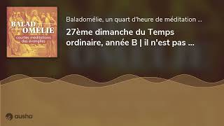 27ème dimanche du Temps ordinaire année B  il nest pas bon que lhomme soit seul [upl. by Siaht]