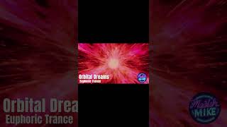 quotOrbital Dreamsquot Euphoric Trance euphorictrance trance dancemusic [upl. by Tawsha]