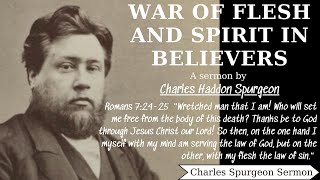 War of Flesh and Spirit in Believers  Charles Spurgeon Sermons 2022  2023 [upl. by Otnicaj]