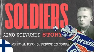 Aimo Koivunen  crystal meth overdose in combat  WW2 Finnish soldier  Pervetin [upl. by Oiragelo]