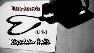 Risalah Hati  Tata Janeeta lirik [upl. by Milissent]