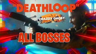 DEATHLOOP ALL BOSSES [upl. by Sualocin235]