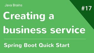 Spring Boot Quick Start 17  Creating a business service [upl. by Gapin843]