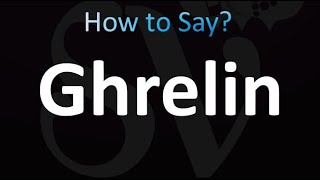 How to Pronounce Ghrelin correctly [upl. by Wall]