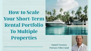 How to Scale Your ShortTerm Rental Portfolio to Multiple Properties [upl. by Charlie1]