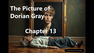 The Picture of Dorian Gray  Chapter 13 [upl. by Dan627]