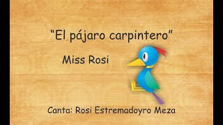 El pájaro carpintero  Miss Rosi [upl. by Allissa]