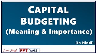 CAPITAL BUDGETING IN HINDI  Meaning Decisions amp Importance  Financial Management  BBAMBA  ppt [upl. by Columbus]