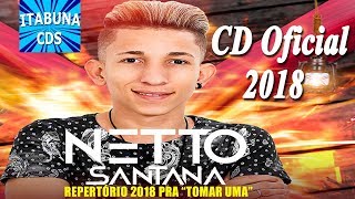 Netto Santana 2018  CD OFICIAL 2018  Repertório Oficial de 2018 [upl. by Yarased]