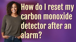 How do I reset my carbon monoxide detector after an alarm [upl. by Ahsiemal450]