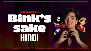 Binks Sake  Hindi Fan Version  Rawmats [upl. by Ameerahs]