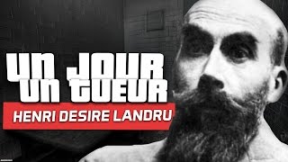 Un Jour Un Tueur  Henri Desiré LANDRU le vrai barbe bleu [upl. by Slen]