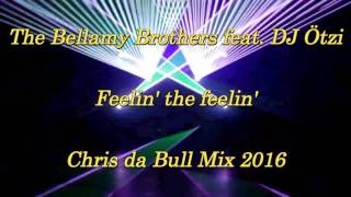 The Bellamy Brothers feat DJ Ötzi  Feelin the feelin DJ Chris da Bull Mix 2016 [upl. by Langer]