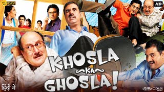 Khosla Ka Ghosla Full Movie  Anupam Kher  Boman Irani  Parvin Dabas  Review amp Facts [upl. by Ingeborg881]