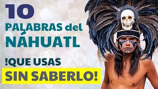 10 palabras de origen NAHUATL que usas a diario en ESPAÑOL 🧐 [upl. by Varian]