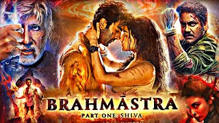 Brahmastra Full Movie  Ranbir Kapoor  Amitabh B  New Action Movie  Reviews amp Facts [upl. by Quackenbush680]