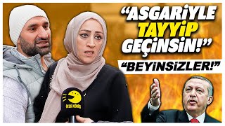 quotAsgari Ücretle Tayyip Geçinsinquot Vatandaşlardan Tayyip Erdoğana Asgari Ücret İsyanı [upl. by Moraj765]