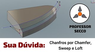 Sua Dúvida 03  Chanfros por Chamfer Sweep e Loft [upl. by Yerrok]