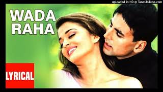 Wada Raha Pyar Se Pyar Ka Lyrical Video  Khakee Shreya GhoshalAkshay KumarAishwarya Rai Bachchan [upl. by Halet959]