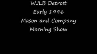 WJLB Detroit Early 1996 Mason and Company Morning Showwmv [upl. by Repsihw37]