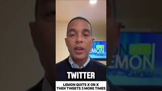 Don Lemon Quits the 𝐗 Platform on 𝐗 Then Sends 3 More Tweets After Quitting So Did He Really Quit [upl. by Bjork]