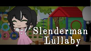 Slenderman Lullaby GCMV·Türkçe Çeviri·Gacha Club· ESKİ [upl. by Tibold]