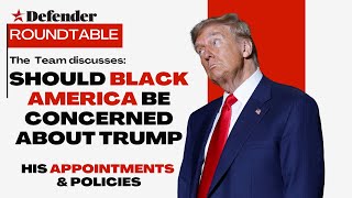 Defender Roundtable  Why Black America is Unbothered by Trumps Extreme Agenda [upl. by Aneroc]