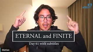 Day 61 ETERNAL and FINITE  Matias De Stefano with subtitles [upl. by Ensoll536]