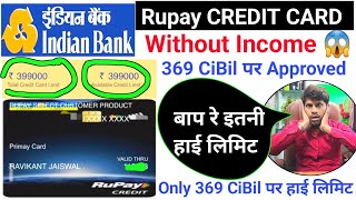 Indian Bank दिल ❤️ ख़ुश कर दिया 369 CiBil Score पर Rs399000 Limit के साथ Rupay Credit Card Approved [upl. by Anilocin]