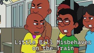 Little Bill Misbehaves on the Train [upl. by Anipsed]