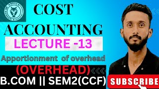 APPORTIONMENT OF OVERHEADCOST ACCOUNTINGBCOMSEM2CCF [upl. by Aset]