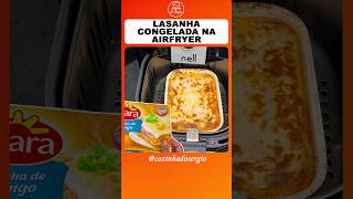 LASANHA CONGELADA NA AIRFRYER lasanhanaairfryer lasanhacongeladanaairfryer cozinhadosergio [upl. by Wilhelmina]