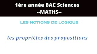 LES PROPRIÉTÉS DES PROPOSITIONS EXPLICATION [upl. by Knobloch]