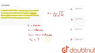 In Meldes experiment  4 loops were formed when the string was streteched by a [upl. by Horodko810]