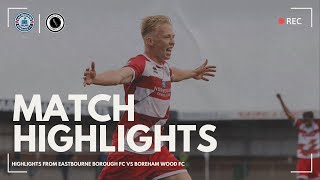 Match Highlights Eastbourne Borough FC VS Boreham Wood FC [upl. by Lewin]