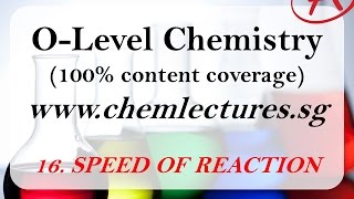 16th of 19 Chapters Speed of Reaction  GCE O Level Chemistry Lecture [upl. by Eninahs881]