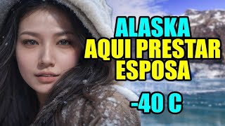 ASÍ ES LA VIDA EN ALASKA ➣ ¡UN LUGAR REMOTO DONDE TE PRESTAN A SUS ESPOSAS [upl. by Pattison]