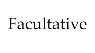 How to Pronounce Facultative [upl. by Eirrol]