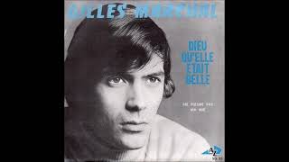 Gilles Marchal  Dieu quelle était belle 1968 [upl. by Weintrob154]