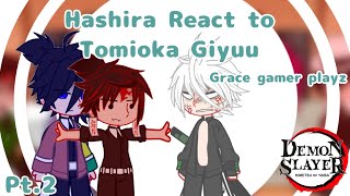 Hashira React To Tomioka Giyuu Pt2  Grace gamer playz  Demon Slayer [upl. by Naira]