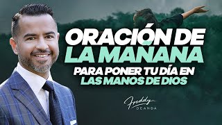 Oración de la mañana para poner tu día en las manos de Dios FreddyDeAnda [upl. by Atinehc]