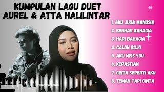 Kumpulan Lagu Terbaru Aurel Hermansyah amp Atta Halilintar  Aku Juga Manusia Berhak Bahagia [upl. by Carilla]